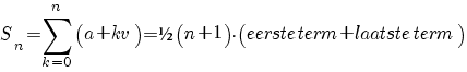 S_n = sum{k=0}{n}{(a + kv)} = onehalf (n + 1) dot (eerste term + laatste term)