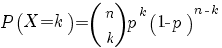 P (X=k) = (matrix{2}{1}{n k}) p^k (1 - p)^{n - k}