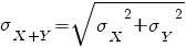 sigma_{X+Y} = sqrt{{sigma_X}^2 + {sigma_Y}^2}